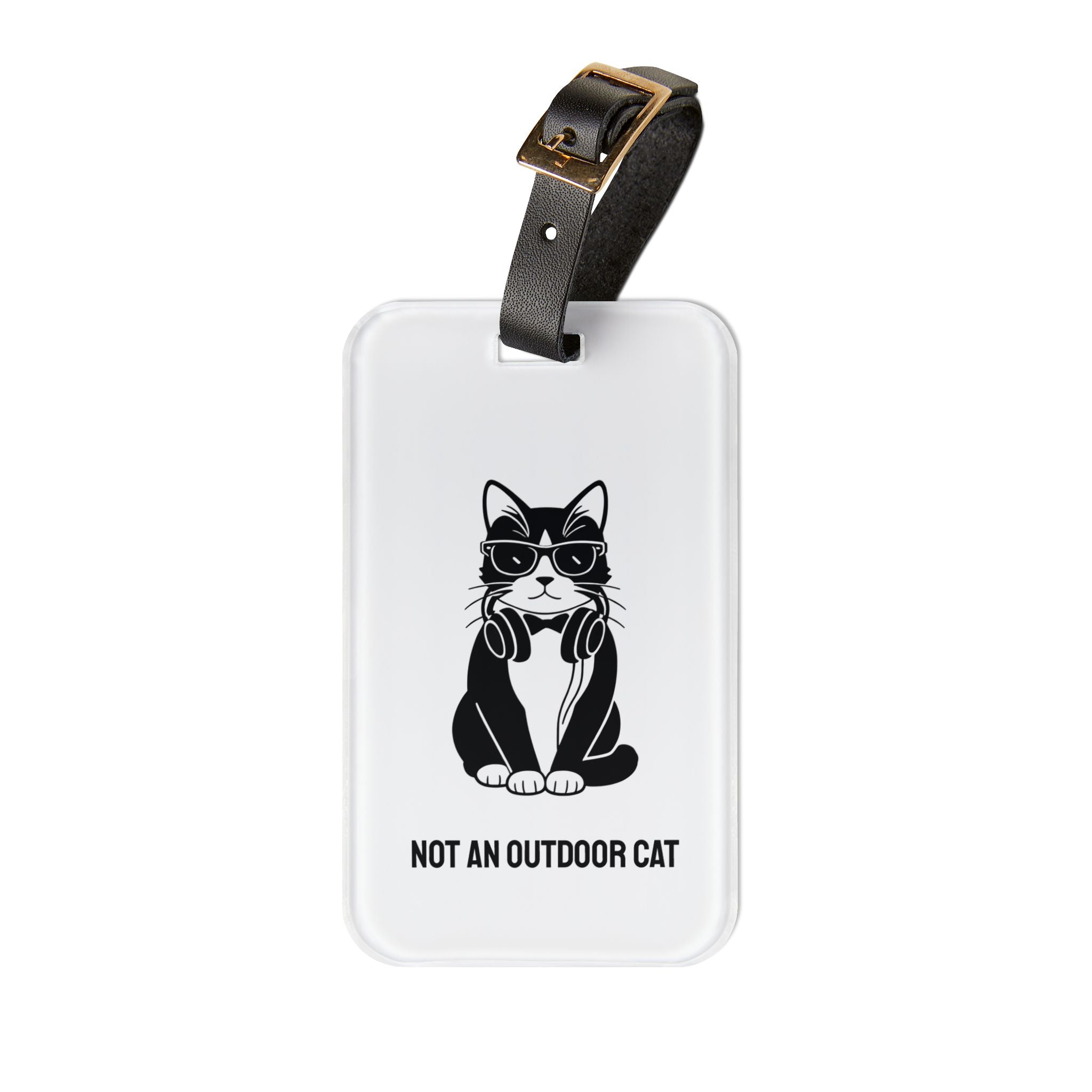 Not An Outdoor Cat Luggage Tag — Funny Indoor Cat ID Tag for Cat Lovers