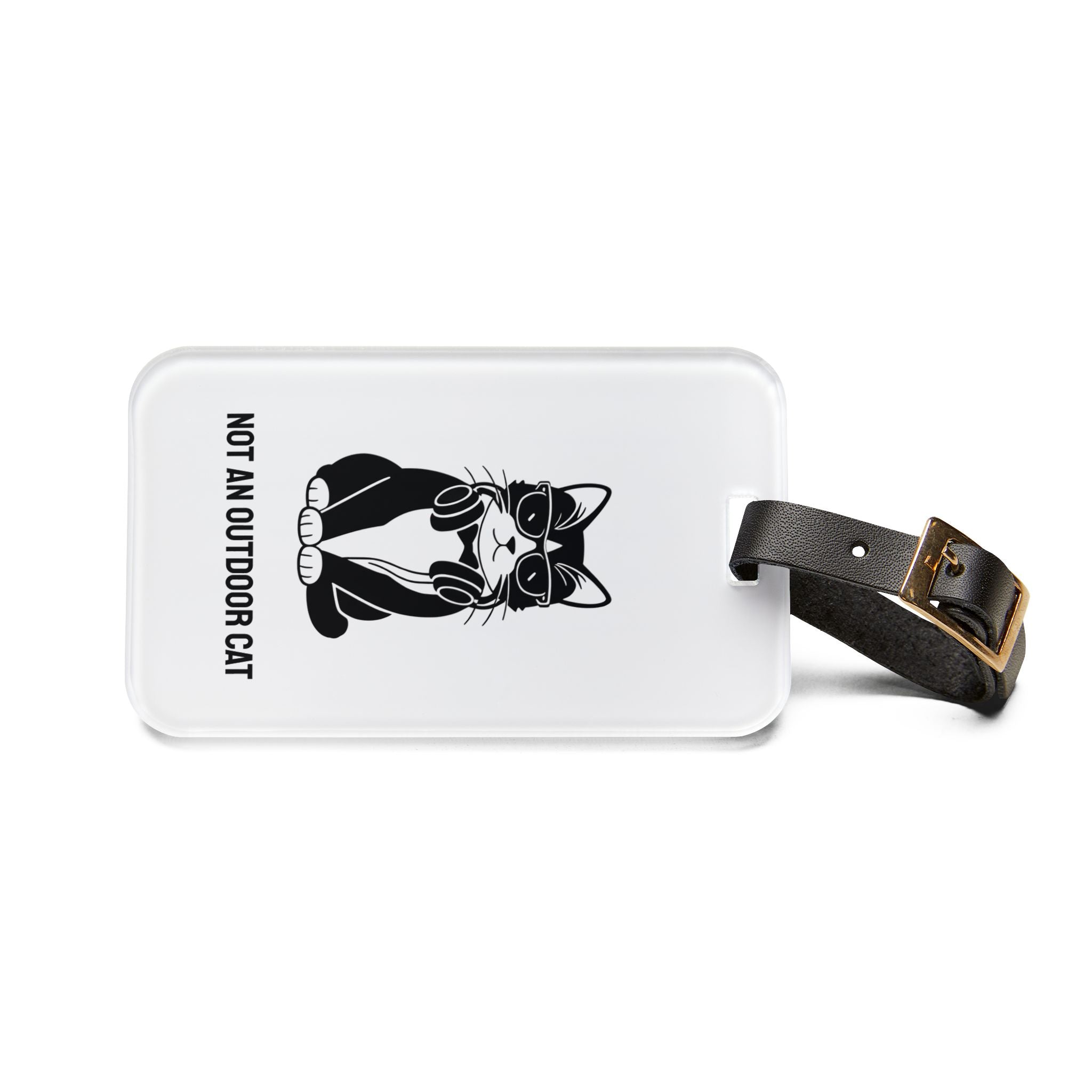 Not An Outdoor Cat Luggage Tag — Funny Indoor Cat ID Tag for Cat Lovers