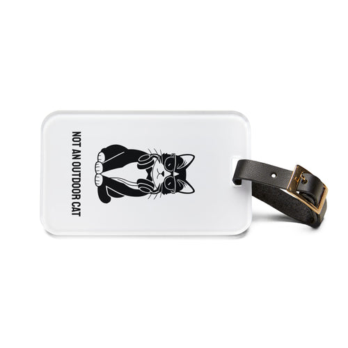 Not An Outdoor Cat Luggage Tag — Funny Indoor Cat ID Tag for Cat Lovers